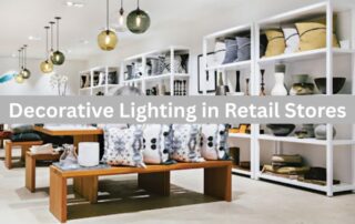 Decorative Lighting in Retail Stores