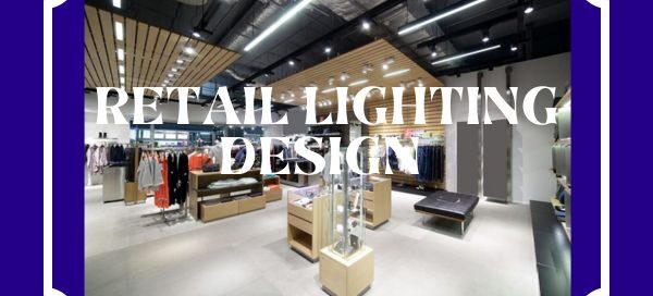 Retail Lighting Design