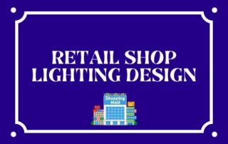 Retail Shop Lighting Design