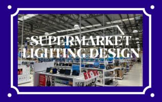 Supermarket Lighting Design