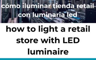 cómo iluminar tienda retail con luminaria led