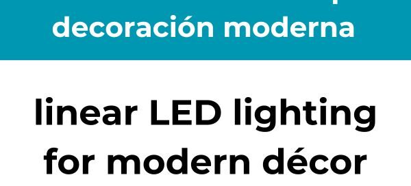 iluminaciĂłn led lineal para decoraciĂłn moderna