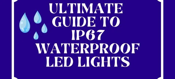 IP67 Waterproof LED Lights